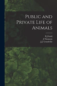 Public and Private Life of Animals