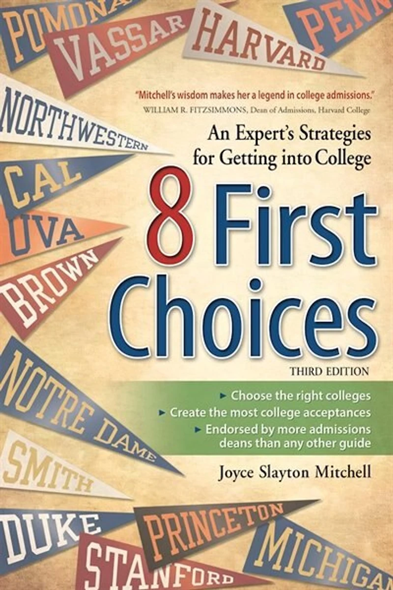 8 First Choices: An Expert's Strategies For Getting Into College