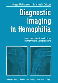 Diagnostic Imaging Hemophilia: Musculoskeletal and Other Hemorrhagic Complications