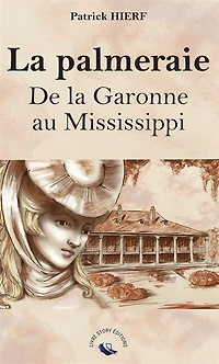 La palmeraie: De la Garonne au Mississippi