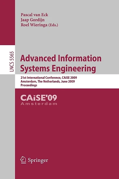 Advanced Information Systems Engineering: 21st International Conference, CAiSE 2009, Amsterdam, The Netherlands, June 8-12, 2009, Proceedings
