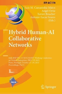 Hybrid Human-AI Collaborative Networks: 26th IFIP WG 5.5 SOCOLNET Working Conference on Virtual Enterprises, PRO-VE 2025, Porto, Portugal, October 27-29, Proceedings, Part I