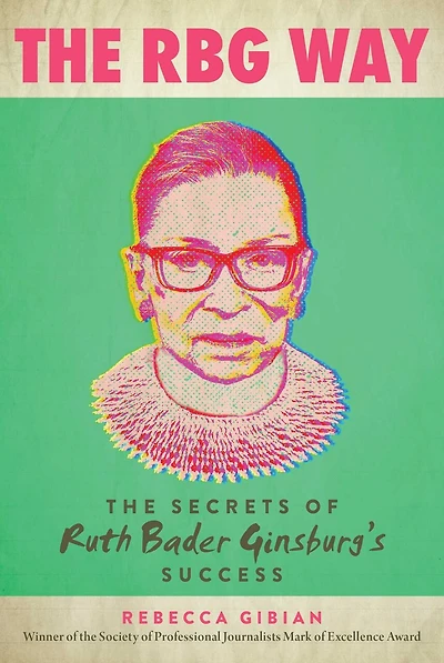 The RBG Way: Secrets of Ruth Bader Ginsburg's Success