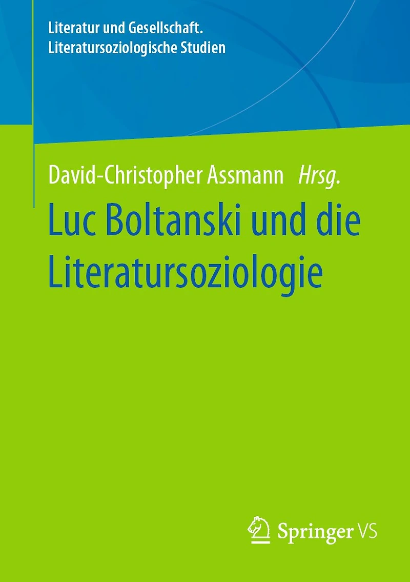 Luc Boltanski Und Die Literatursoziologie