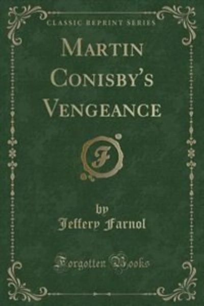 Martin Conisby's Vengeance (Classic Reprint)