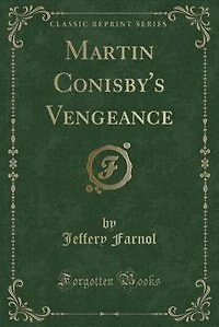 Martin Conisby's Vengeance (Classic Reprint)