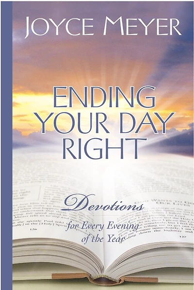 ENDING YOUR DAY RIGHT: Devotions for Each Evening of the Year