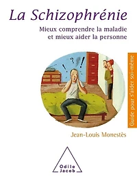 la schizophrénie: mieux comprendre maladie et aider personne