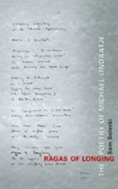 Ragas of Longing: The Poetry Michael Ondaatje