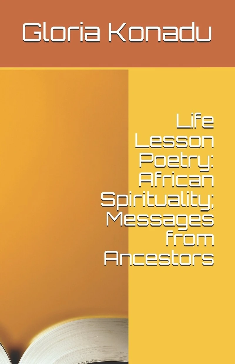 Life Lesson Poetry: African Spirituality; Messages from Ancestors