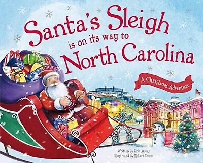 Santa's Sleigh Is On Its Way To North Carolina: A Christmas Adventure