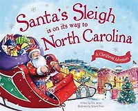 Santa's Sleigh Is On Its Way To North Carolina: A Christmas Adventure