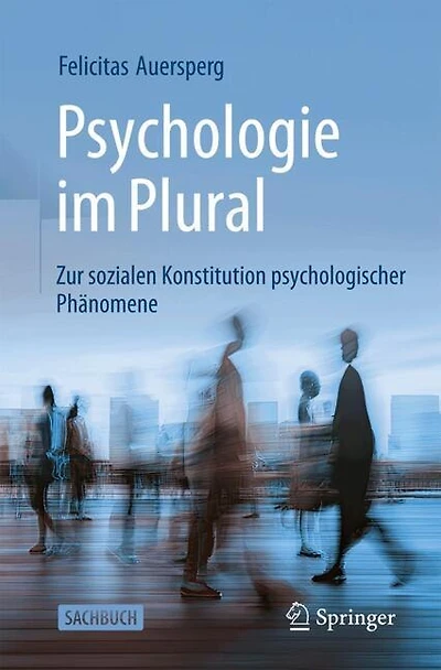 Psychologie im Plural: Zur sozialen Konstitution psychologischer Phanomene