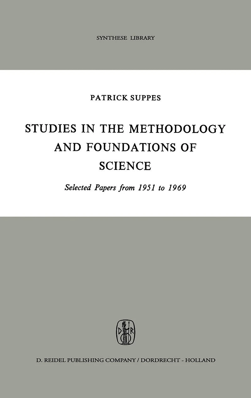 Studies the Methodology and Foundations of Science: Selected Papers from 1951 to 1969