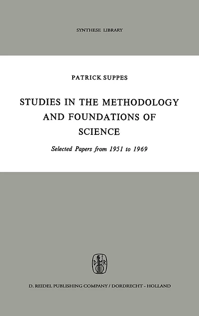 Studies the Methodology and Foundations of Science: Selected Papers from 1951 to 1969