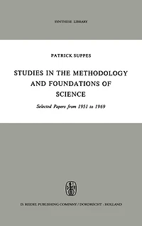 Studies the Methodology and Foundations of Science: Selected Papers from 1951 to 1969