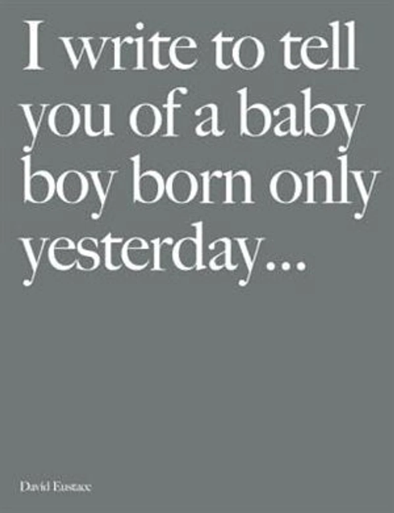I Write To Tell You Of A Baby Boy Born Only Yesterday . . . .