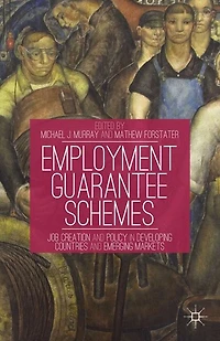 Employment Guarantee Schemes: Job Creation And Policy Developing Countries Emerging Markets