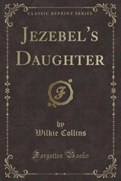 Jezebel's Daughter (Classic Reprint)