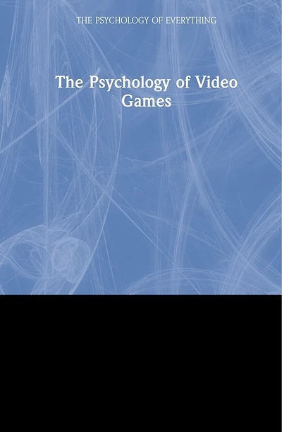 The Psychology of Video Games