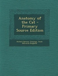 Anatomy of the Cat - Primary Source Edition