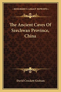 The Ancient Caves Of Szechwan Province, China
