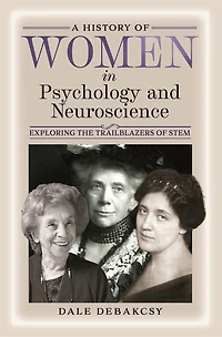 A History of Women Psychology and Neuroscience: Exploring the Trailblazers STEM