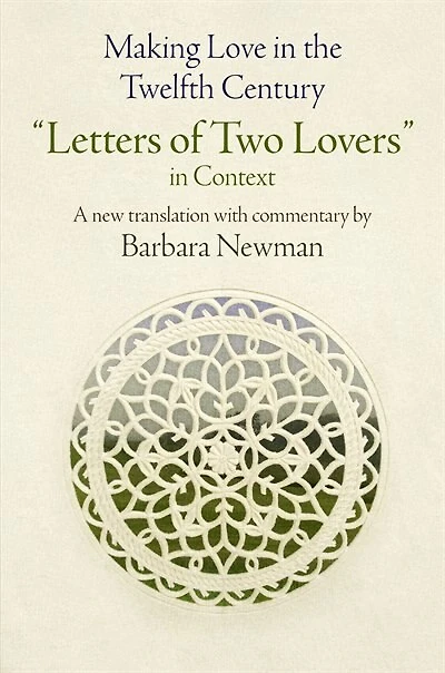 Making Love the Twelfth Century: "Letters of Two Lovers" Context