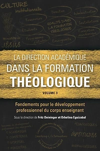 la direction académique dans formation théologique, volume 3: Fondements pour le développement professionnel du corps enseignant