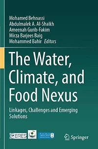 The Water, Climate, and Food Nexus: Linkages, Challenges and Emerging Solutions