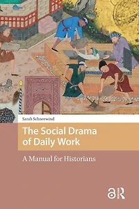 The Social Drama of Daily Work: A Manual for Historians