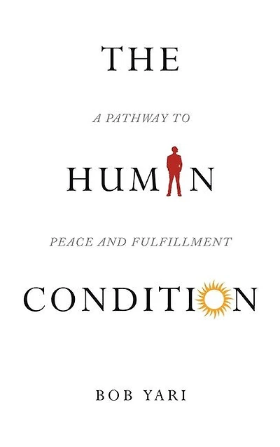 The Human Condition: A Pathway to Peace and Fulfillment