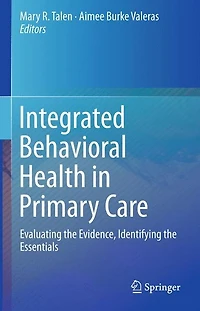 Integrated Behavioral Health Primary Care: Evaluating the Evidence, Identifying Essentials