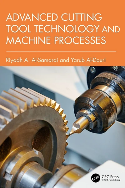 Advanced Cutting Tool Technology and Machine Processes