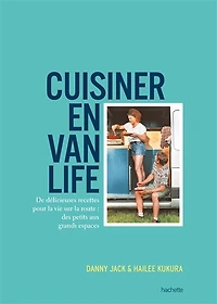 Cuisiner en van life : de délicieuses recettes pour la vie sur la route : des petits aux grands espaces: de délicieuses recettes pour la vie sur la route