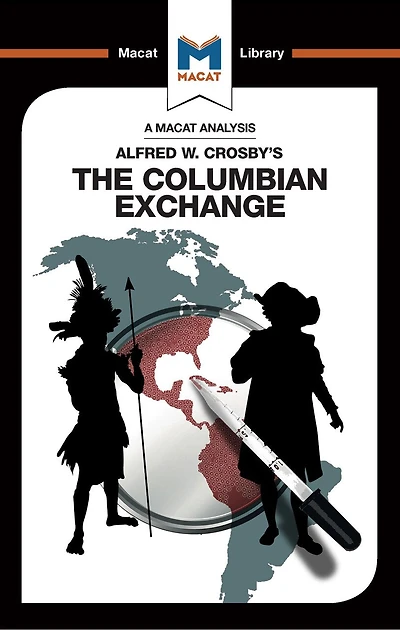 An Analysis of Alfred W. Crosby's The Columbian Exchange: Biological and Cultural Consequences 1492