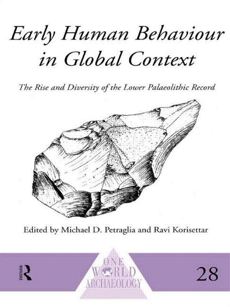 Early Human Behaviour Global Context: the Rise and Diversity of Lower Palaeolithic Record
