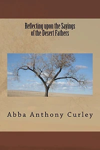 Reflecting upon the Sayings of the Desert Fathers