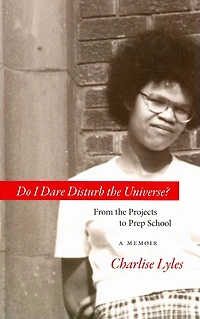 Do I Dare Disturb the Universe?: From Projects to Prep School: A Memoir