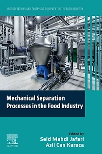 Mechanical Separation Processes the Food Industry: Unit Operations and Processing Equipment Industry