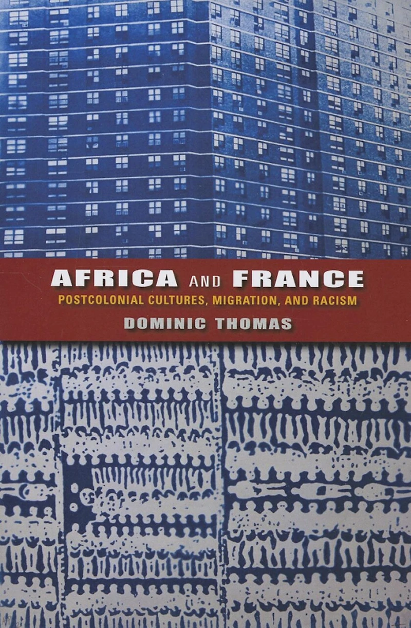 Africa and France: Postcolonial Cultures, Migration, Racism
