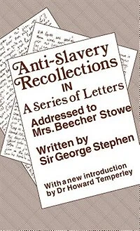 Anti-Slavery Recollection Cb: a Series of Letters, Addressed to Mrs. Beecher Stowe