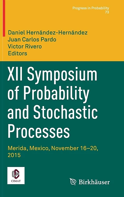XII Symposium of Probability and Stochastic Processes: Merida, Mexico, November 16-20, 2015