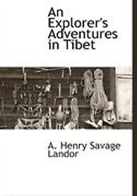 An Explorer's Adventures Tibet (Classic Reprint)