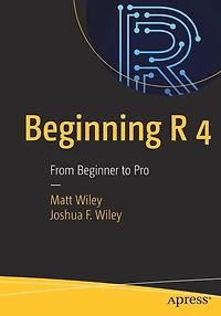 Beginning R 4: From Beginner To Pro