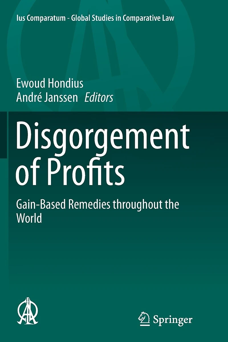 Disgorgement Of Profits: Gain-based Remedies Throughout The World