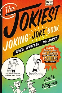 The Jokiest Joking Joke Book Ever Written . No Joke!: 2,001 Brand-New Side-Splitters That Will Keep You Laughing Out Loud