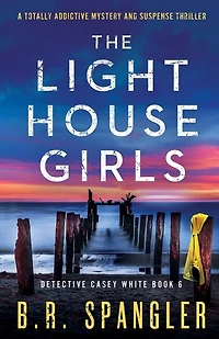 The Lighthouse Girls: A totally addictive mystery and suspense thriller