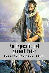 An Exposition of Second Peter: Growing in the Promises of God