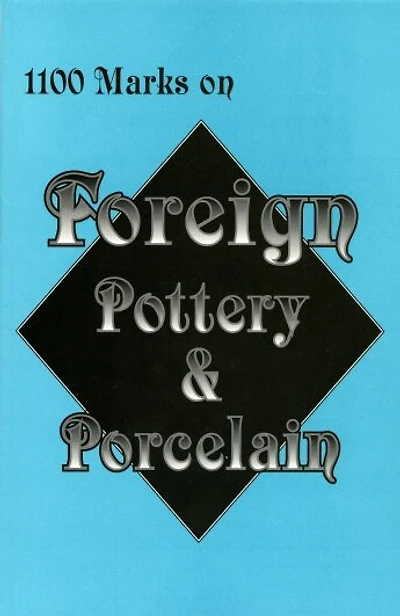 1,100 Marks on Foreign Pottery & Porcelain